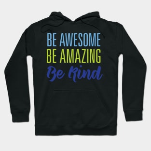 Be Awesome and Amazing Hoodie